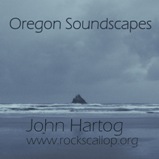 Oregon Soundscapes, album cover, small. Copyright(c) 2011 John Hartog all rights reserved